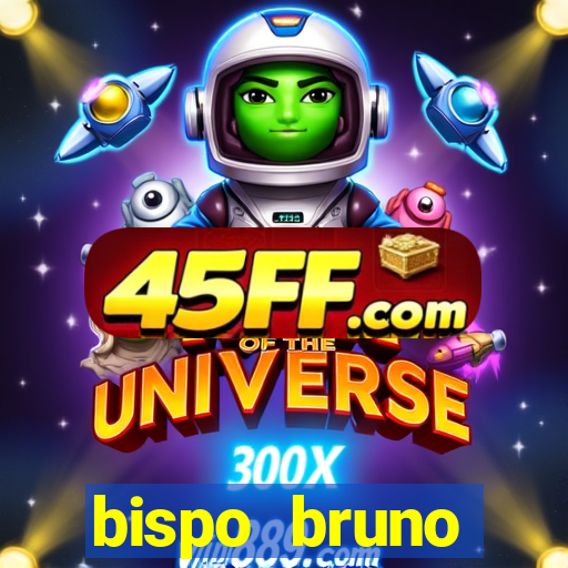 bispo bruno leonardo fortuna